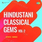 Hindustani Classical Gems Vol - 2 - Ustad Nissar Hussain Khan Song Download