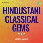Hindustani Classical Gems Vol-2 - Ustad Nissar Hussain Khan Song Download